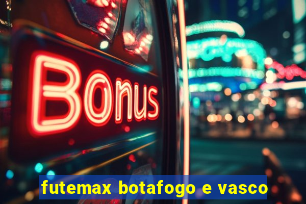 futemax botafogo e vasco